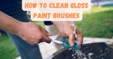 How to clean Gloss paint brushes
